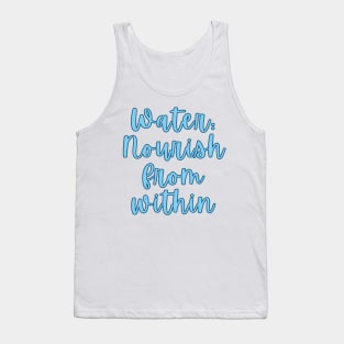 Water: Nourish from within Tank Top